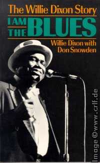 Willie Dixon: I am the Blues